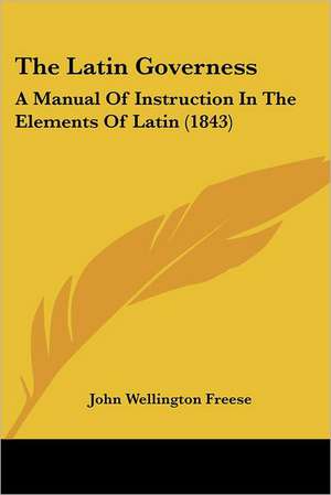 The Latin Governess de John Wellington Freese