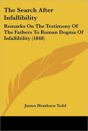 The Search After Infallibility de James Henthorn Todd