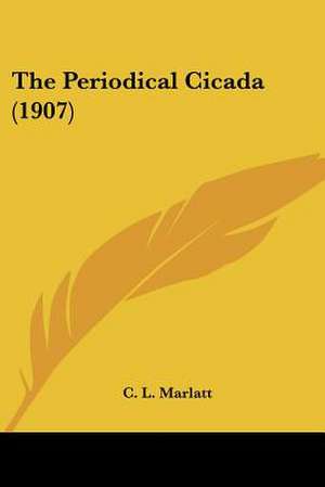 The Periodical Cicada (1907) de C. L. Marlatt