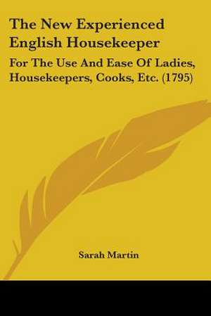 The New Experienced English Housekeeper de Sarah Martin