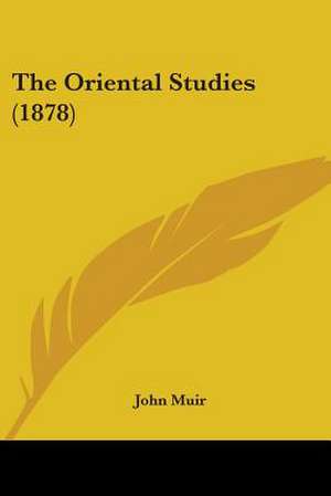 The Oriental Studies (1878) de John Muir