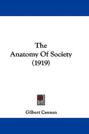 The Anatomy Of Society (1919) de Gilbert Cannan