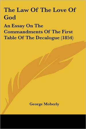 The Law Of The Love Of God de George Moberly