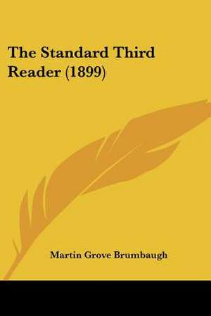 The Standard Third Reader (1899) de Martin Grove Brumbaugh