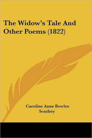 The Widow's Tale And Other Poems (1822) de Caroline Anne Bowles Southey