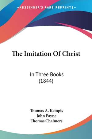 The Imitation Of Christ de Thomas a. Kempis