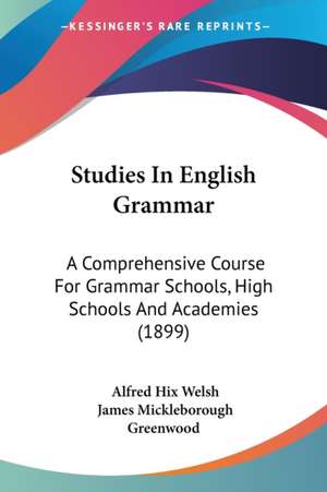 Studies In English Grammar de Alfred Hix Welsh