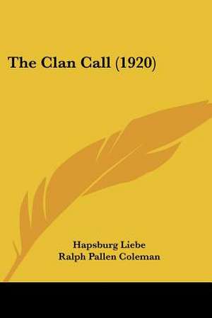 The Clan Call (1920) de Hapsburg Liebe