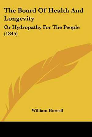 The Board Of Health And Longevity de William Horsell