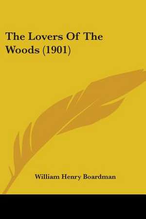 The Lovers Of The Woods (1901) de William Henry Boardman