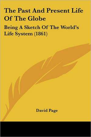 The Past And Present Life Of The Globe de David Page