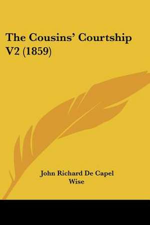 The Cousins' Courtship V2 (1859) de John Richard De Capel Wise