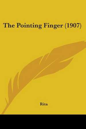 The Pointing Finger (1907) de Rita