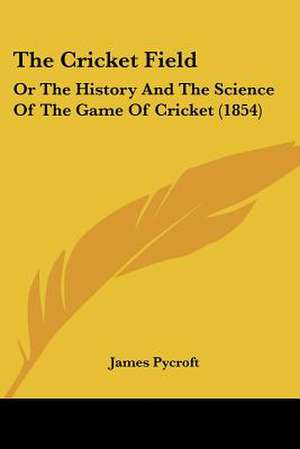 The Cricket Field de James Pycroft