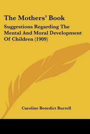 The Mothers' Book de Caroline Benedict Burrell