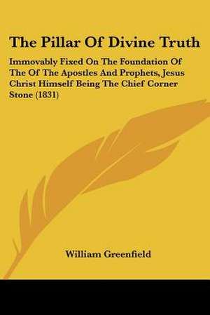 The Pillar Of Divine Truth de William Greenfield