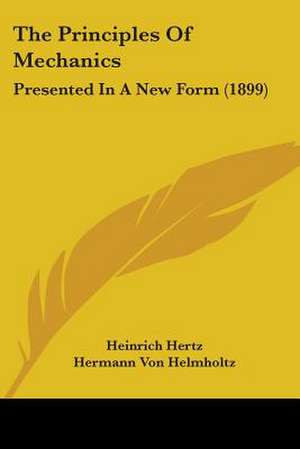 The Principles Of Mechanics de Heinrich Hertz