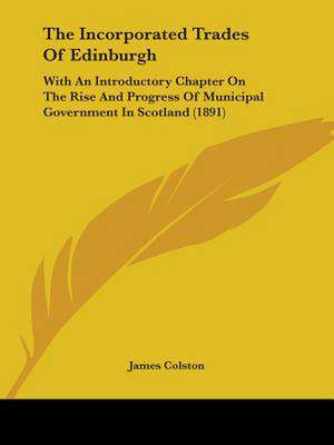 The Incorporated Trades Of Edinburgh de James Colston