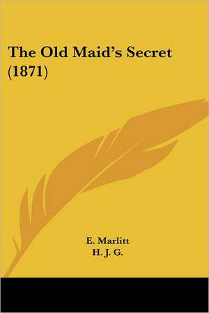 The Old Maid's Secret (1871) de E. Marlitt