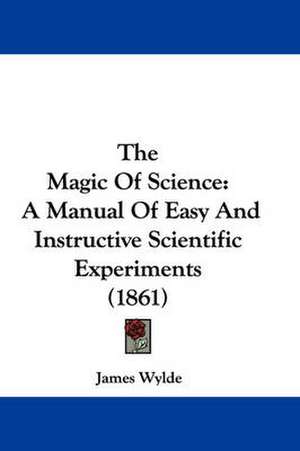 The Magic Of Science de James Wylde