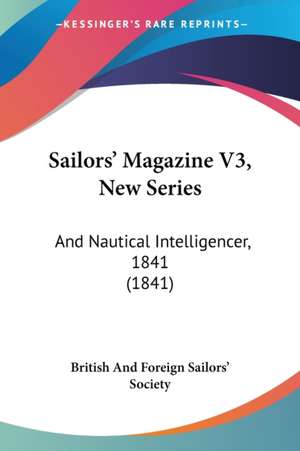 Sailors' Magazine V3, New Series de British And Foreign Sailors' Society