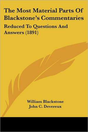 The Most Material Parts Of Blackstone's Commentaries de William Blackstone