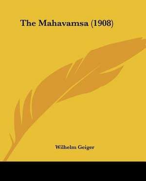 The Mahavamsa (1908) de Wilhelm Geiger