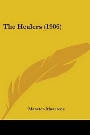 The Healers (1906) de Maarten Maartens