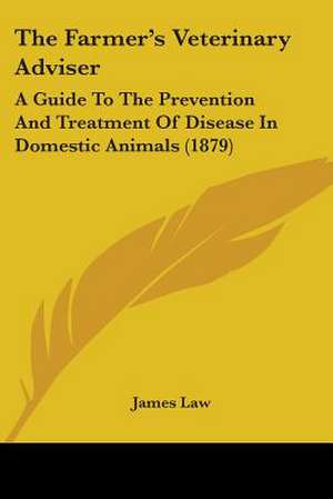 The Farmer's Veterinary Adviser de James Law