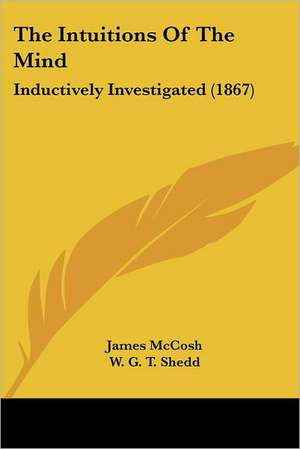 The Intuitions Of The Mind de James Mccosh