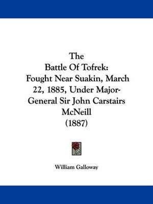 The Battle Of Tofrek de William Galloway