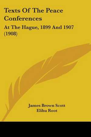 Texts Of The Peace Conferences de James Brown Scott