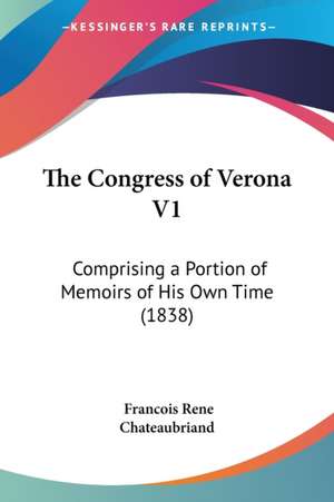 The Congress of Verona V1 de Francois Rene Chateaubriand