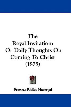 The Royal Invitation de Frances Ridley Havergal