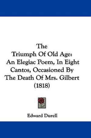 The Triumph Of Old Age de Edward Durell