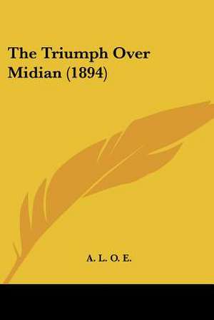 The Triumph Over Midian (1894) de A. L. O. E.