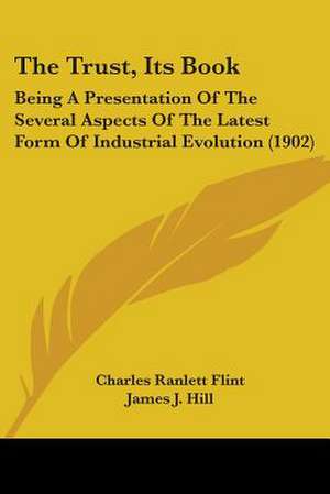 The Trust, Its Book de Charles Ranlett Flint