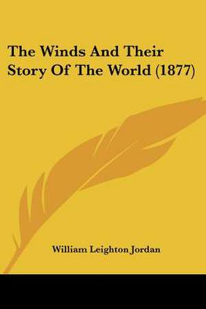 The Winds And Their Story Of The World (1877) de William Leighton Jordan