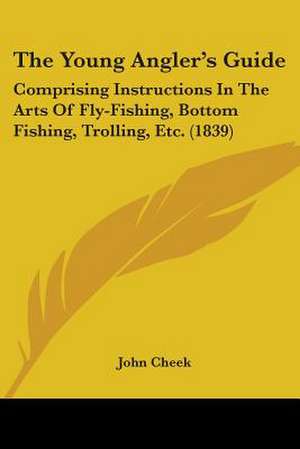 The Young Angler's Guide de John Cheek