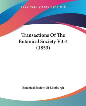 Transactions Of The Botanical Society V3-4 (1853) de Botanical Society Of Edinburgh