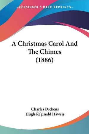 A Christmas Carol And The Chimes (1886) de Charles Dickens