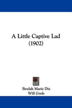 A Little Captive Lad (1902) de Beulah Marie Dix