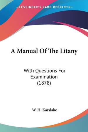 A Manual Of The Litany de W. H. Karslake