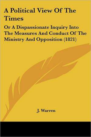 A Political View Of The Times de J. Warren