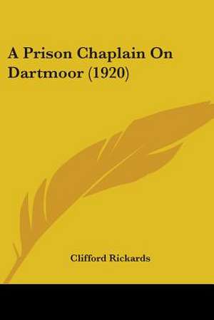 A Prison Chaplain On Dartmoor (1920) de Clifford Rickards