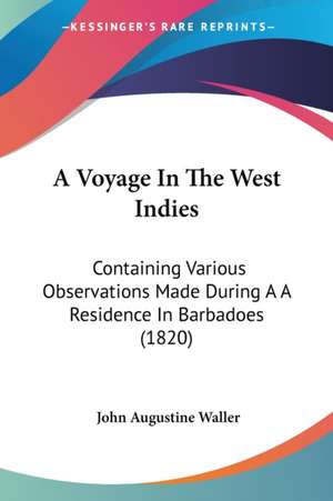 A Voyage In The West Indies de John Augustine Waller