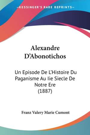 Alexandre D'Abonotichos de Franz Valery Marie Cumont