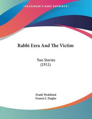 Rabbi Ezra And The Victim de Frank Wedekind