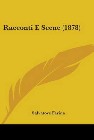 Racconti E Scene (1878) de Salvatore Farina