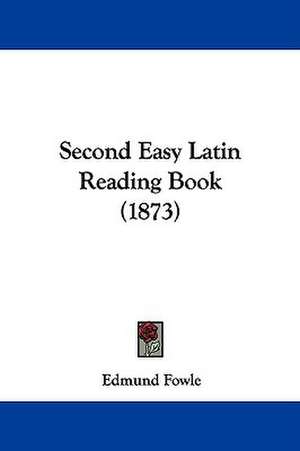 Second Easy Latin Reading Book (1873) de Edmund Fowle